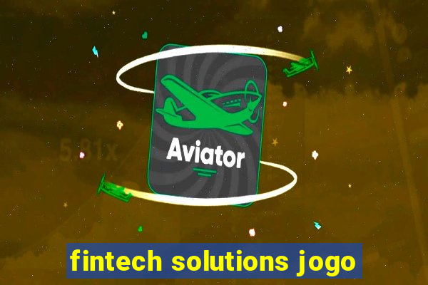 fintech solutions jogo